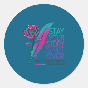 Sticker Rond Restez Votre Histoire N'est Pas Terminée Préventio