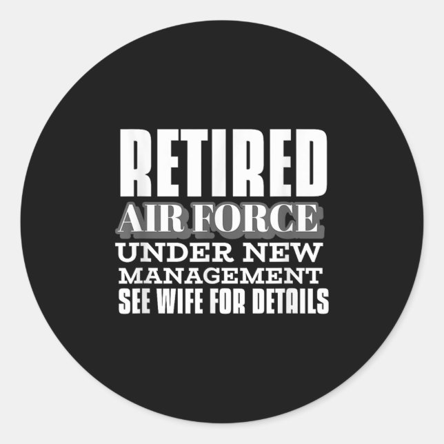 Sticker Rond Retired Air Force Under New Management Retirement  (Devant)