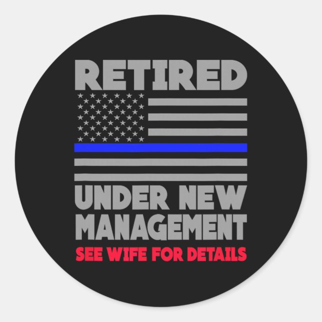 Sticker Rond Retired Under New Management Retirement Thin Blue  (Devant)