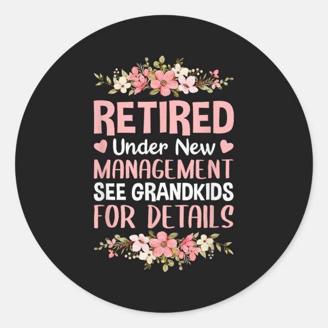 Sticker Rond Retired Under New Management See Grandkids Retirem (Devant)