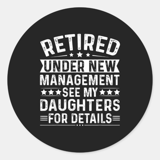 Sticker Rond Retired Under New Management, See My Daughters For (Devant)