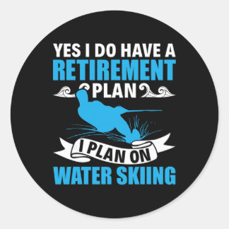 Sticker Rond Retirement Plan Water Skier Water Ski Waterskiing 