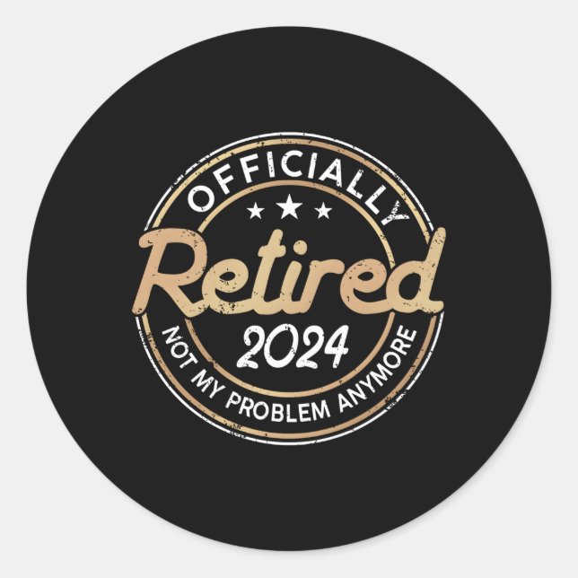 Sticker Rond Retraité 2024 Pas mon problème Plus Retiret (Devant)