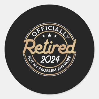 Sticker Rond Retraité 2024 Pas mon problème Plus Retiret