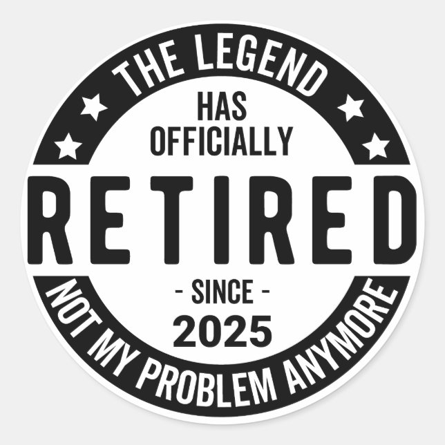 Sticker Rond Retraité 2025 Plus mon problème - Retraite (Devant)