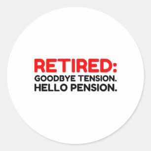 Sticker Rond Retraité Goodbye Tension Hello Pension
