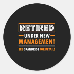 Sticker Rond Retraité sous nouvelle gestion petits-enfants drôl