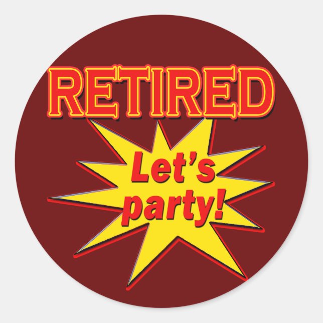 Sticker Rond RETRAITÉS - FÊTONS Tshirts et cadeaux (Devant)