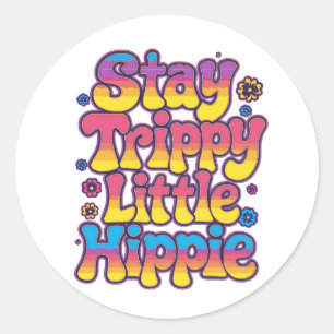 Sticker Rond Rétro 70s Stay Trippy Little Hippie Art