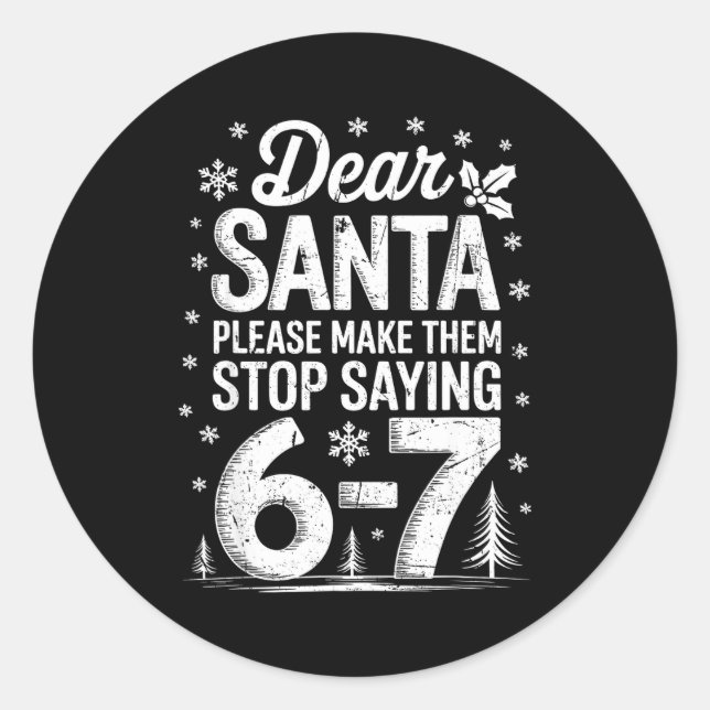 Sticker Rond Retro Dear Santa Please Make Them Stop Saying 6-7  (Devant)