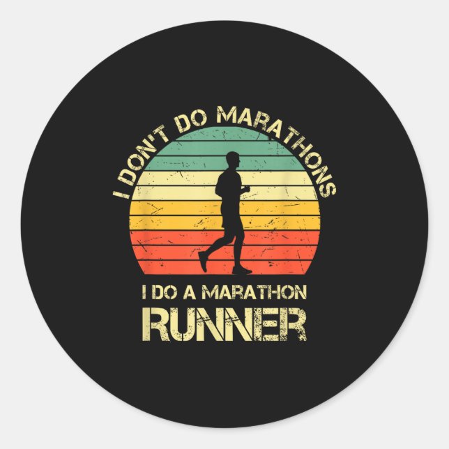 Sticker Rond Retro I Don't Do Marathons I Do A Marathon Runner  (Devant)