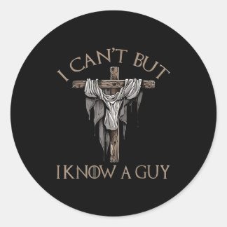 Sticker Rond Rétro Je ne peux pas mais je connais un gars Foi c
