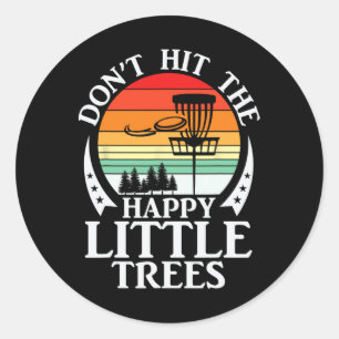 Sticker Rond Rétro N'atteignez Pas Les Petits Arbres Heureux Di