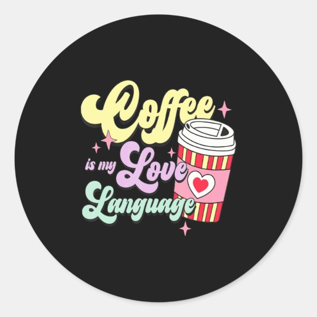 Sticker Rond Retro Valentines Day Coffee Is My Love Language He (Devant)