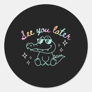 Sticker Rond Retro Vous Voir Plus Tard Dernier Jour De L'Alliga