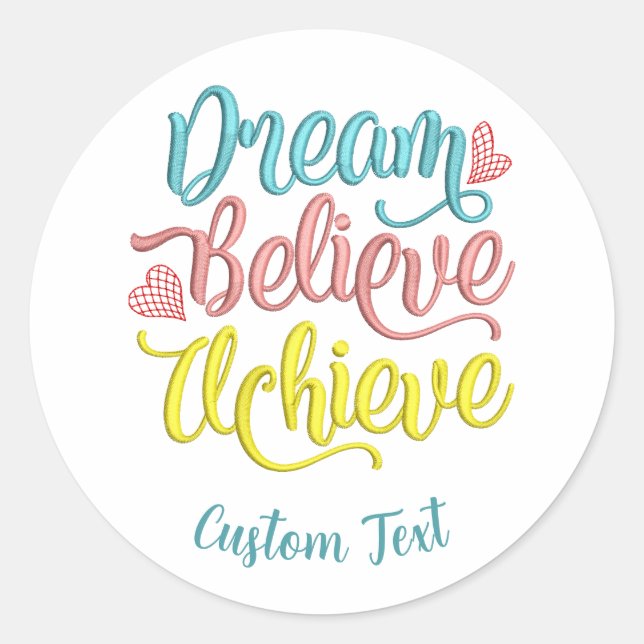 Sticker Rond Rêver Croire Atteindre un devis de motivation insp (Devant)