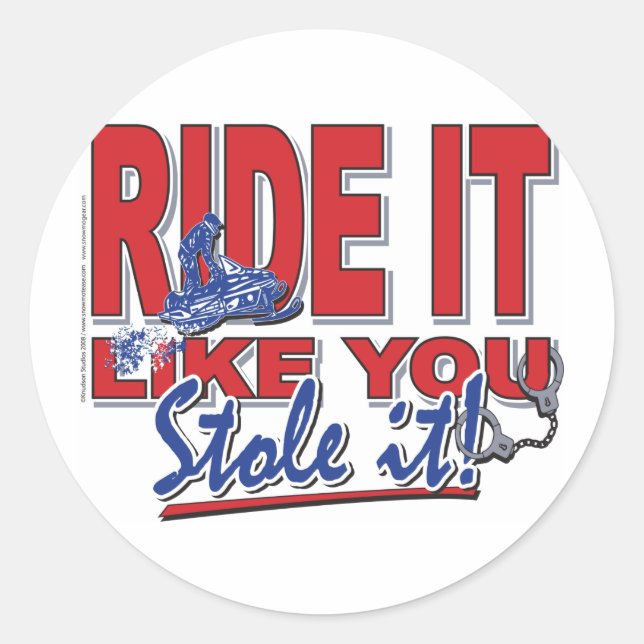 Sticker Rond Ride-it-like-you-stole-it-[ (Devant)