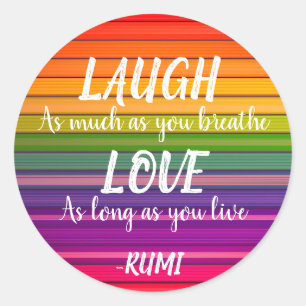 Sticker Rond Rire et aimer Rumi Arc-en-ciel