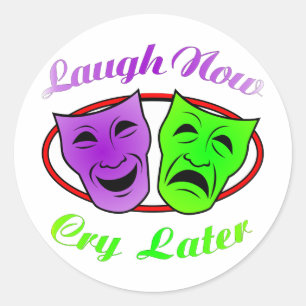 Sticker Rond Rire Maintenant Pleurer Les Masques Ultérieurs