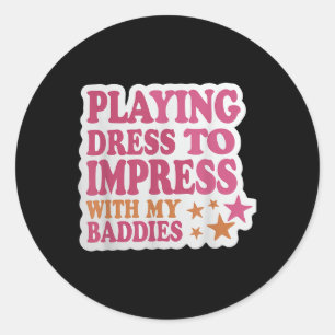 Sticker Rond Robe tendance pour impressionner avec mes méchants