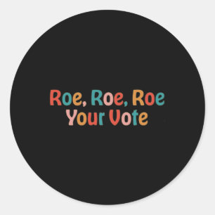 Sticker Rond Roe Roe Roe Votre Vote 88