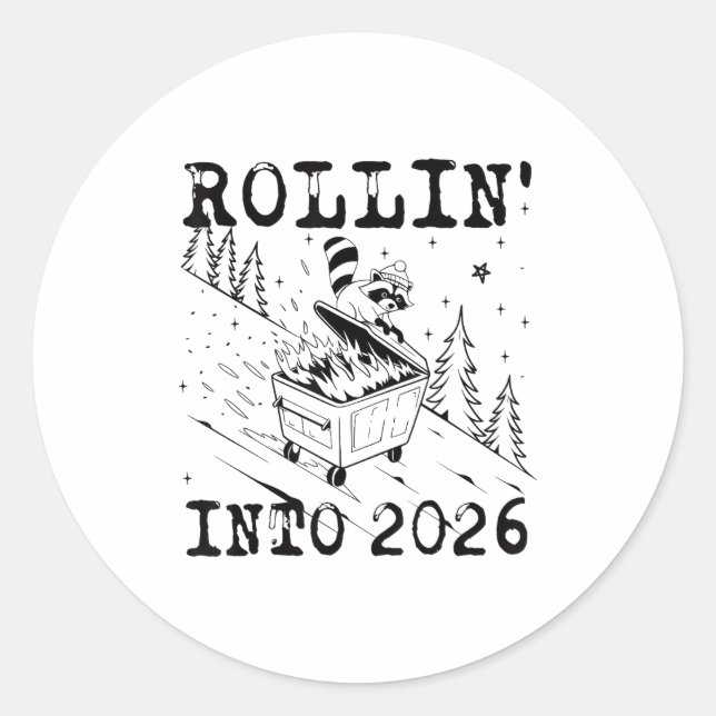 Sticker Rond Rollin’ Into 2026 Raccoon Dumpster Fire Funny New  (Devant)
