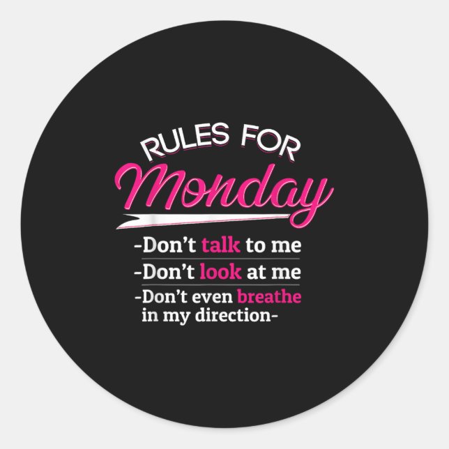 Sticker Rond Rules For Monday Dont Talkt To Me Funny Tee  (Devant)