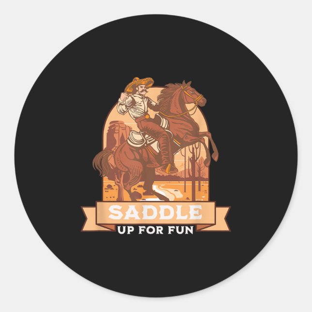 Sticker Rond Saddle Up For Fun Cowboy Western Riding Humour (Devant)