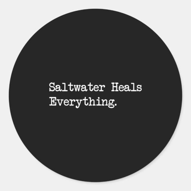 Sticker Rond Saltwater Heals Everything Funny Beach Quotes  (Devant)