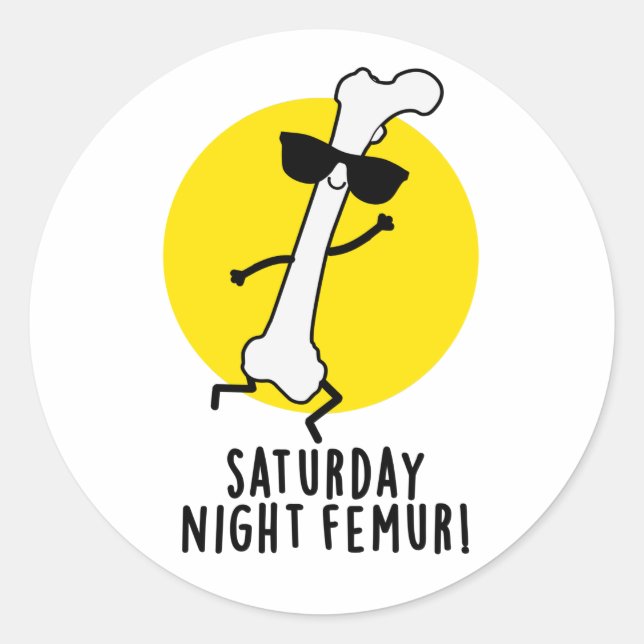 Sticker Rond Samedi Soir Femur Amusant Pun Os (Devant)