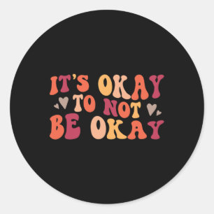 Sticker Rond Santé - Il Est Ok De Ne Pas Être D'Accord