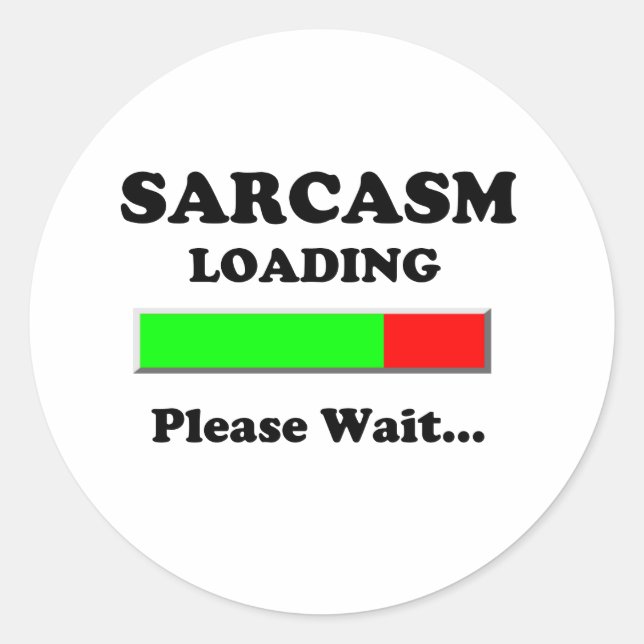 Sticker Rond Sarcasm Chargement Veuillez patienter (Devant)
