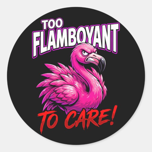 Sticker Rond Sarcastic Flamingo Too Flamboyant To Care (Devant)