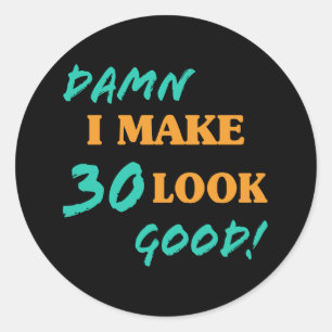 Sticker Rond Sarcastique 30e anniversaire Attitude