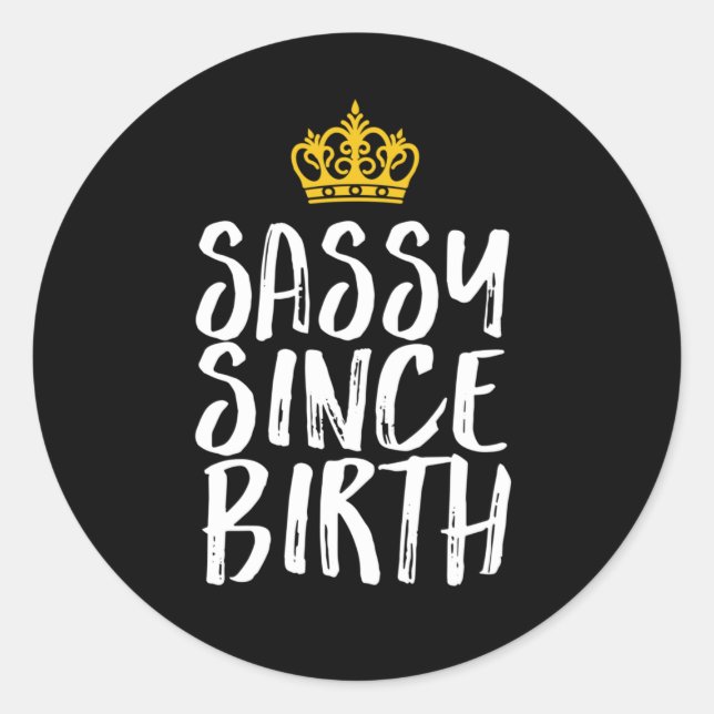Sticker Rond Sassy depuis la naissance Fabuleuse Reine Annivers (Devant)