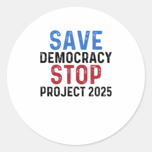Sticker Rond Save Democracy Stop Project 2025 Presidential Elec