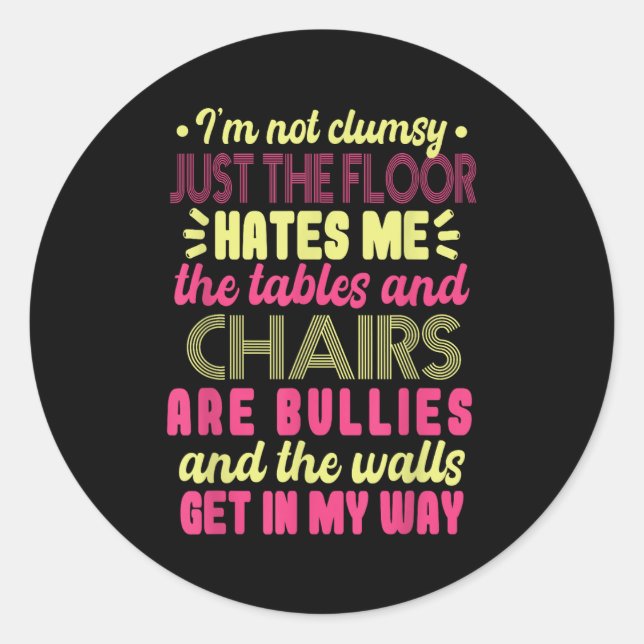 Sticker Rond Saying Im Not Clumsy Women Saying I'm Not Clumsy  (Devant)