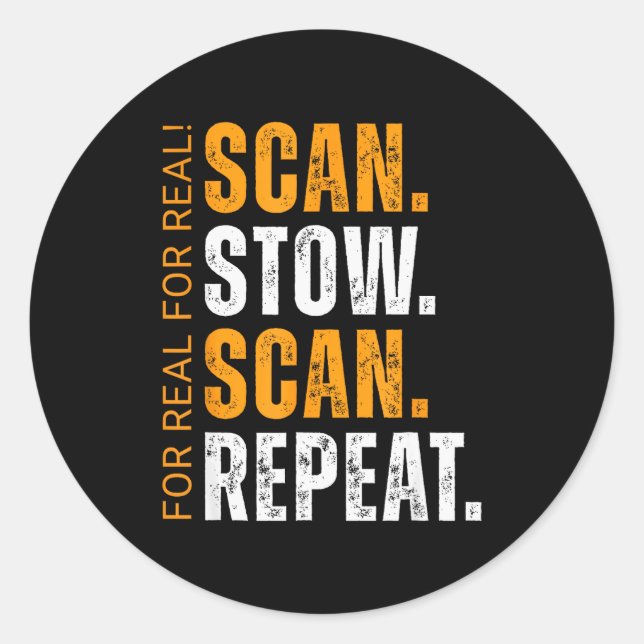 Sticker Rond Scan Stow Scan Repeat Funny Warehouse Worker  (Devant)