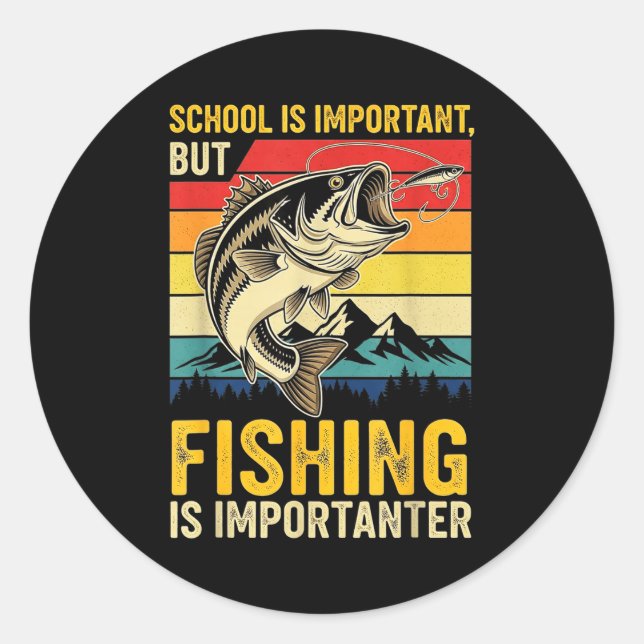 Sticker Rond School Is Imrtant But Fishing Is Imrtanter Fish B  (Devant)