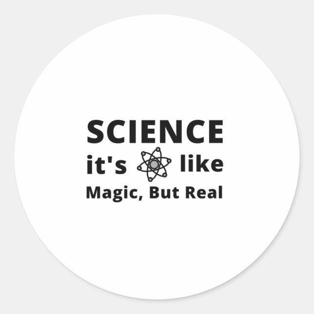 Sticker Rond Science C'est comme la magie, mais réel (Devant)