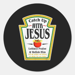 Sticker Rond Se mettre au ketchup avec Jésus Blague chrétienne