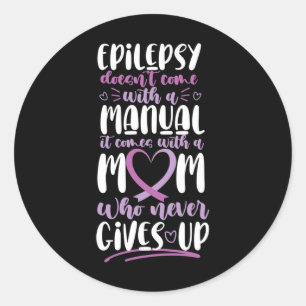 Sticker Rond Sensibilisation à l'épilepsie Maman ne vient pas a