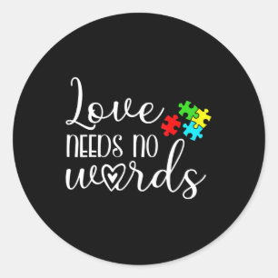 Sticker Rond Sensibilisation sur l'autisme Amour Besoin Pas De