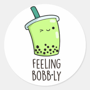 Sticker Rond Sentiment Bobb-ly drôle Boba Tea Pun