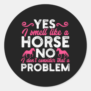 Sticker Rond Sentir Comme Un Cheval Drôle Équitation Équitation