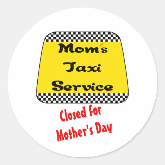 Sticker Rond Service de taxi de maman : Fermé pour la fête des 