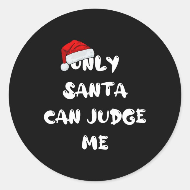 Sticker Rond Seul Père Noël peut me juger (Devant)