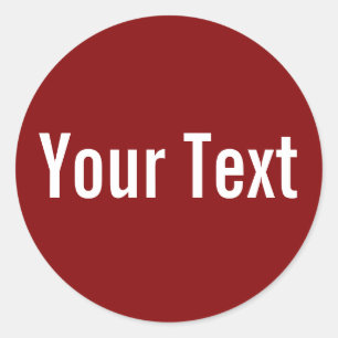 Sticker Rond SEULEMENT COULEUR   rouge foncé + votre texte
