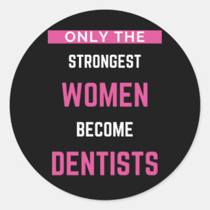 Sticker Rond Seules Les Femmes Les Plus Fortes Deviennent Denti