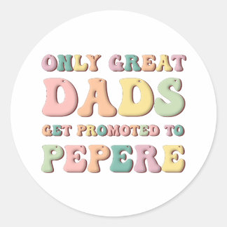 Sticker Rond Seuls les Grands Papas sont Promus Pepere